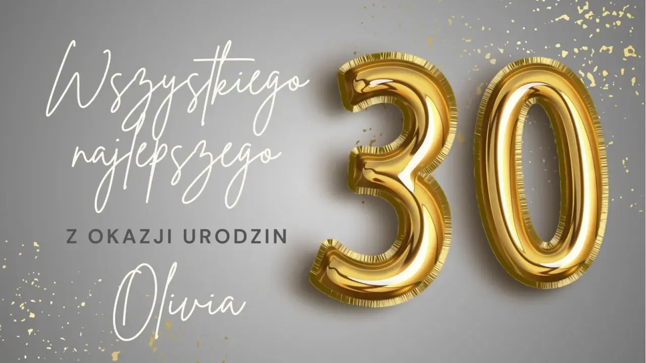 Złote balony z cyfrą 30 i napisem "Wszystkiego najlepszego z okazji urodzin Olivia" tworzą eleganckie tło do kartki urodzinowej.