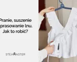 Prasowanie lnu parownicą. Dowiedz się, w ilu stopniach prać len, by zachować jego jakość.