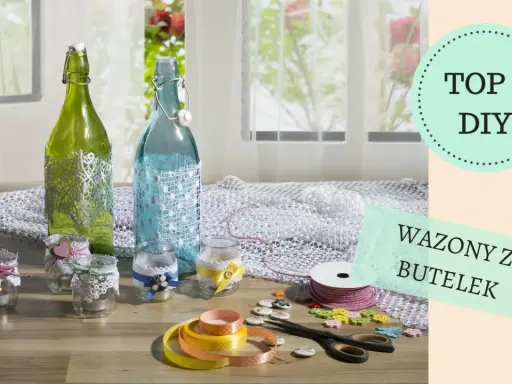 Inspiracje, jak ozdobić butelkę i stworzyć piękne wazony DIY. Wstążki, koronki i guziki czekają na kreatywne pomysły.