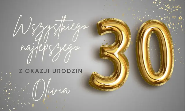 Złote balony z cyfrą 30 i napisem "Wszystkiego najlepszego z okazji urodzin Olivia" tworzą eleganckie tło do kartki urodzinowej.